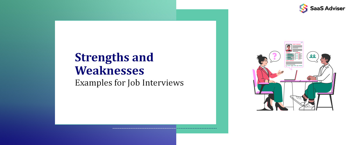 Strengths and Weaknesses Examples for Job Interviews